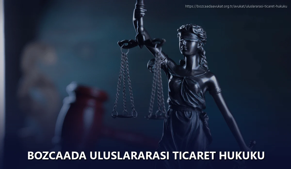 Bozcaada Uluslararası Ticaret Hukuku